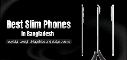 Best Slimmest Phones in Bangladesh 2026