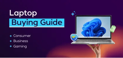 Laptop Buying Guide: Things to Consider When Choosing a Laptop