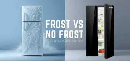 Frost vs No Frost Refrigerator: Which is Better?