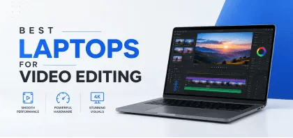 Best Laptop For Video Editing in Bangladesh - 2026