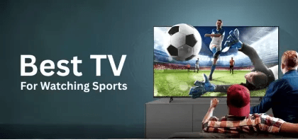 Top 5 Best TVs For Watching Sports in Bangladesh in 2026