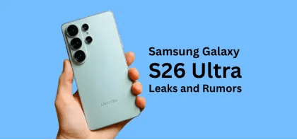 Samsung Galaxy S26 Ultra Leaks: 5 Big Changes You Need to Know