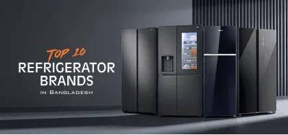 Top 10 Best Fridge Brands in Bangladesh-2026
