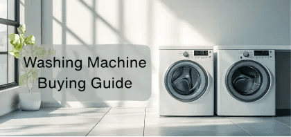 Washing Machine Buying Guide in 2026